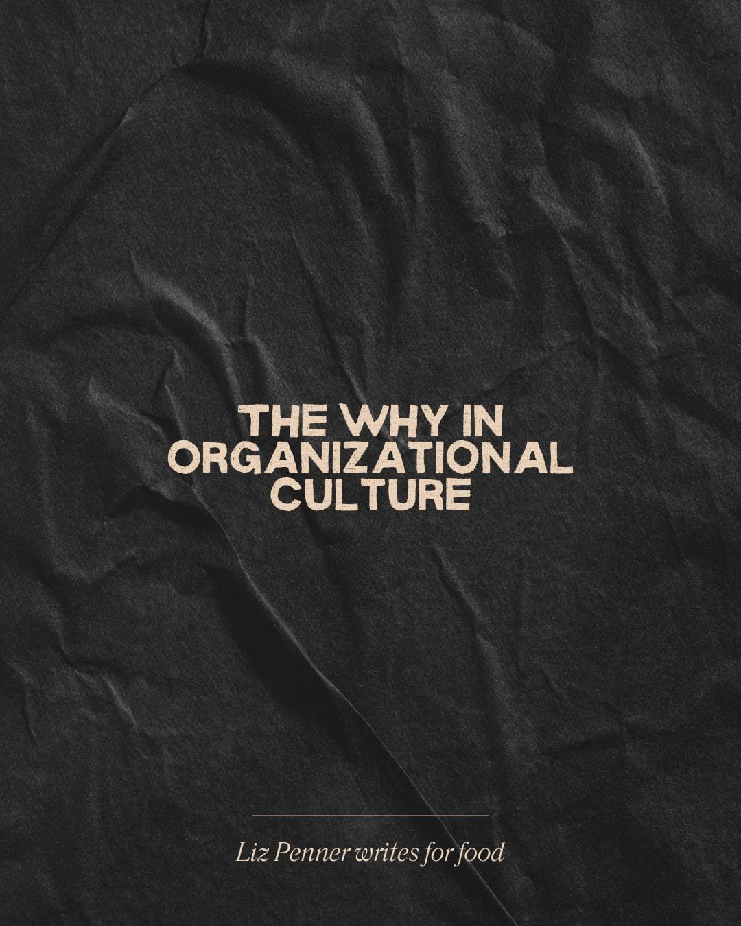 The WHY in Organizational Culture